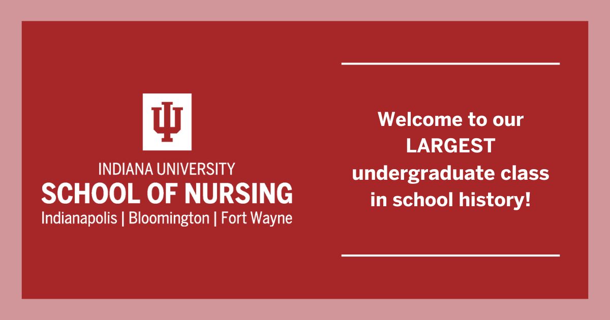 IU School of Nursing enrolls largest undergraduate class